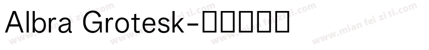 Albra Grotesk字体转换